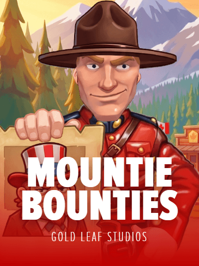 MOUNTIE BOUNTIES