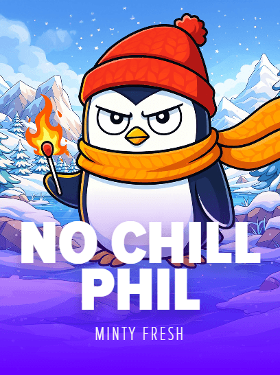 No Chill Phil