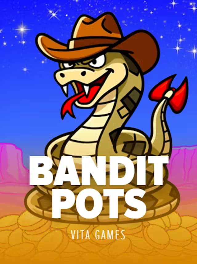 Bandit Pots