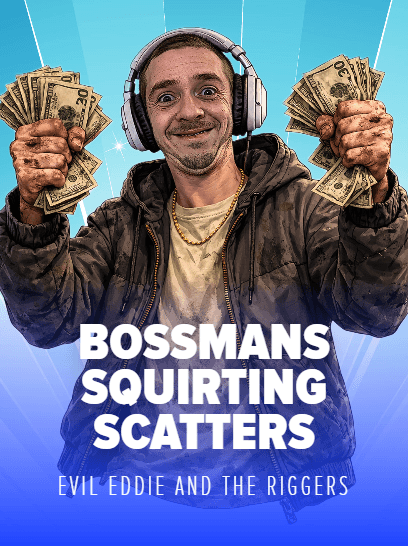 Bossmans Squirtin Scatters