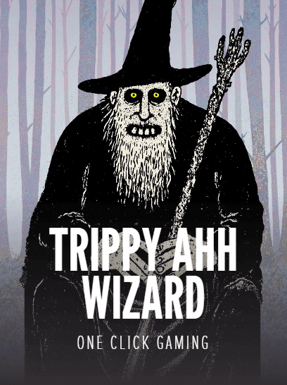 TRIPPY AHH WIZARD