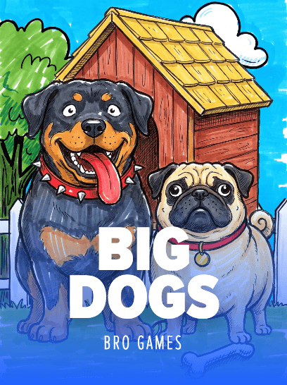 Big Dogs
