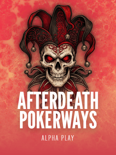 AFTERDEATH POKERWAYS