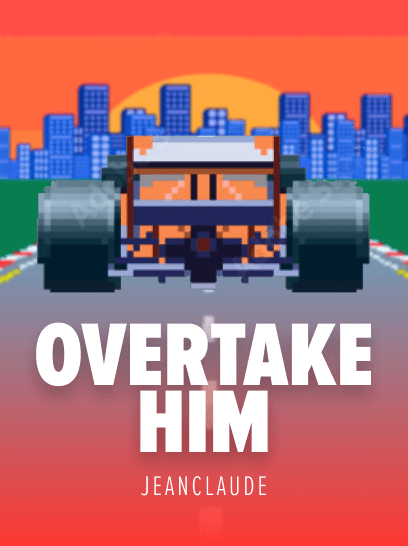 Overtake Him