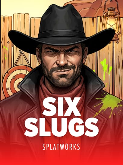 SIX SLUGS