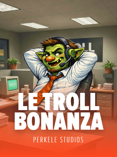 Le Troll Bonanza