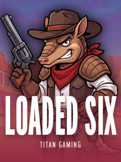 Loaded Six