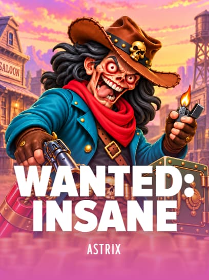 Wanted: Insane