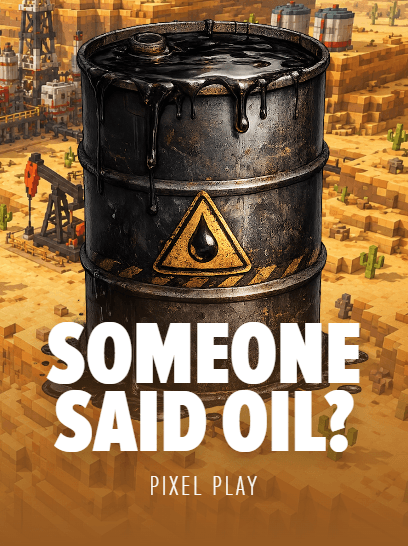 Someone said oil?