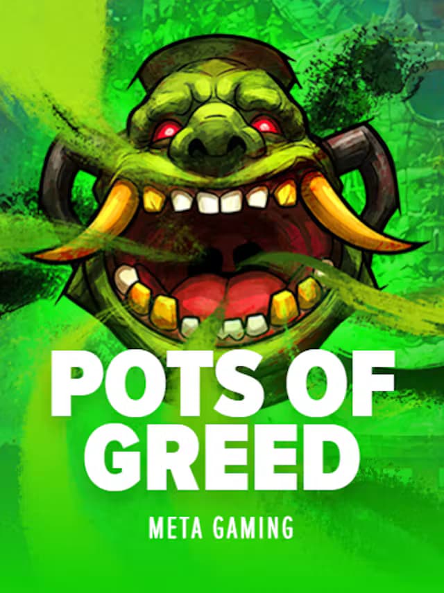 Pots of Greed