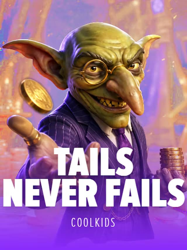 Tails Never Fails